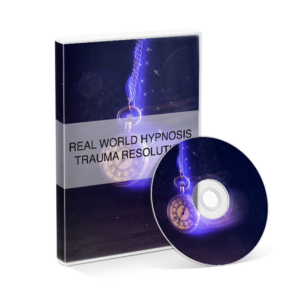 Real World Hypnosis : Trauma Resolution